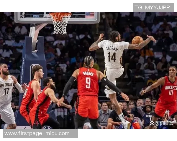 2018至2019赛季鹈鹕与火箭对决回顾及精彩瞬间分析